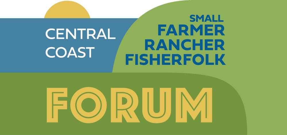 The Central Coast Small Farmer Rancher Fisherfolk Forum